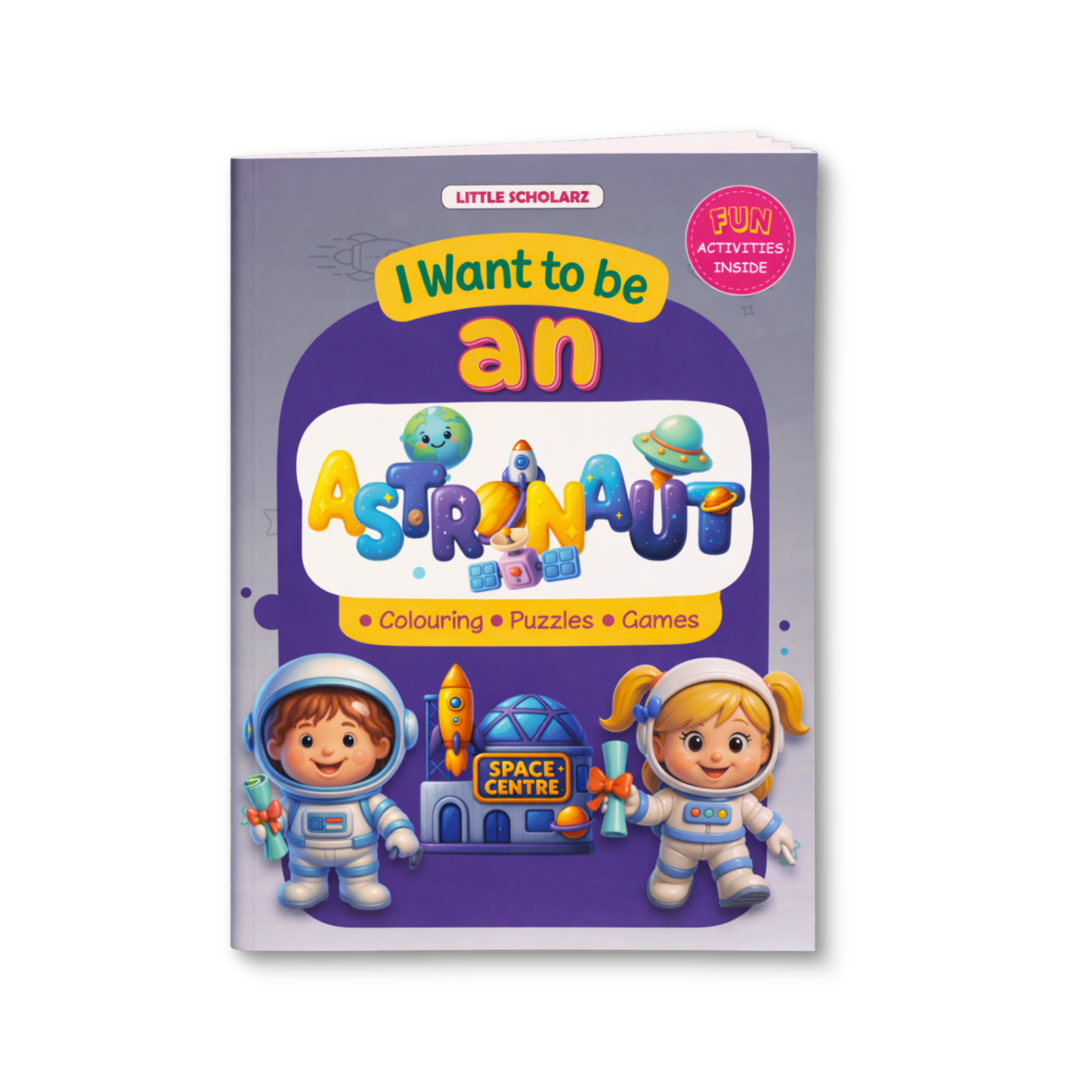 I Want to Be an Astronaut Activity Book for Kids