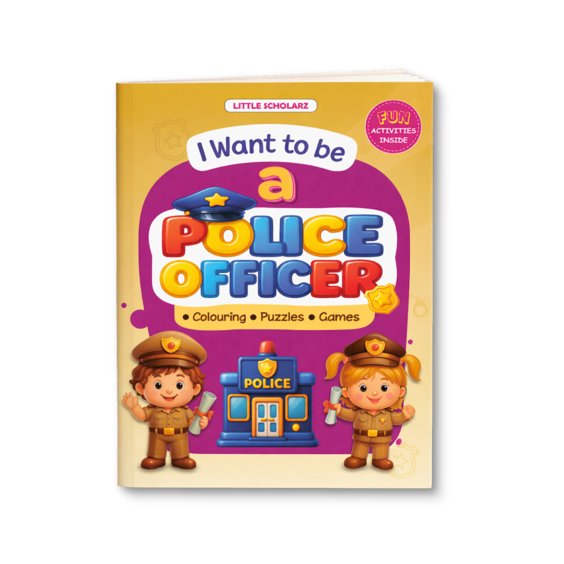 I want to be a POLICE OFFICER