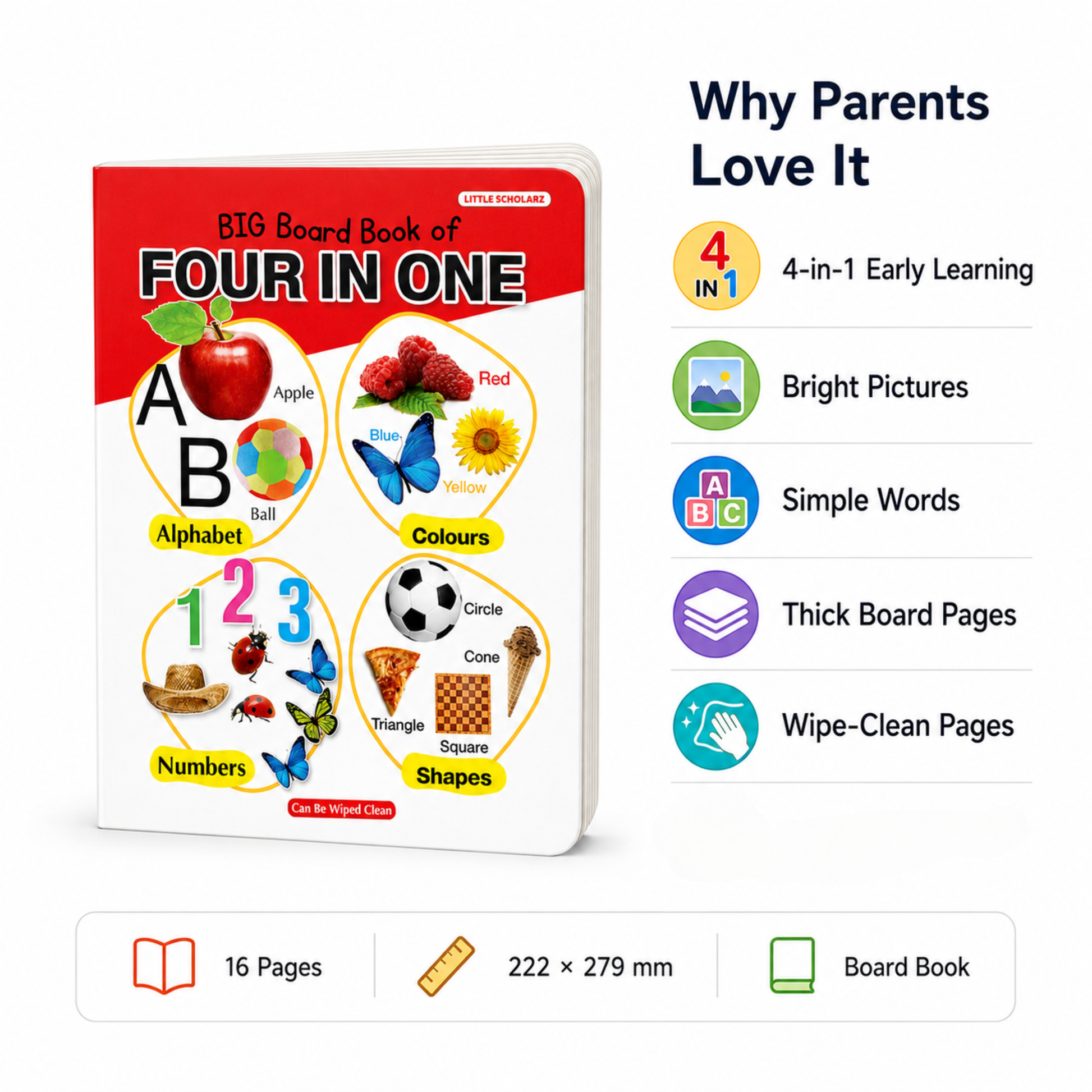 Big Board Book of Four in One features — 4-in-1 learning bright pictures simple words thick board pages wipe clean 16 pages