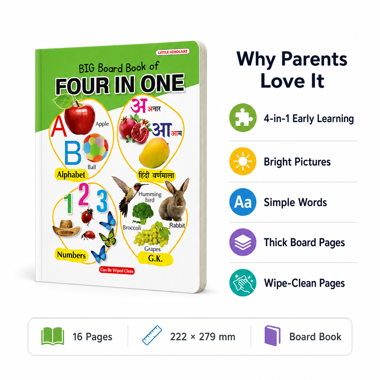 Big Board Book of Four in One features — 4-in-1 learning bright pictures simple words thick board pages wipe clean 16 pages