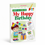 My Happy Birthday Copy to Colour Book for Kids