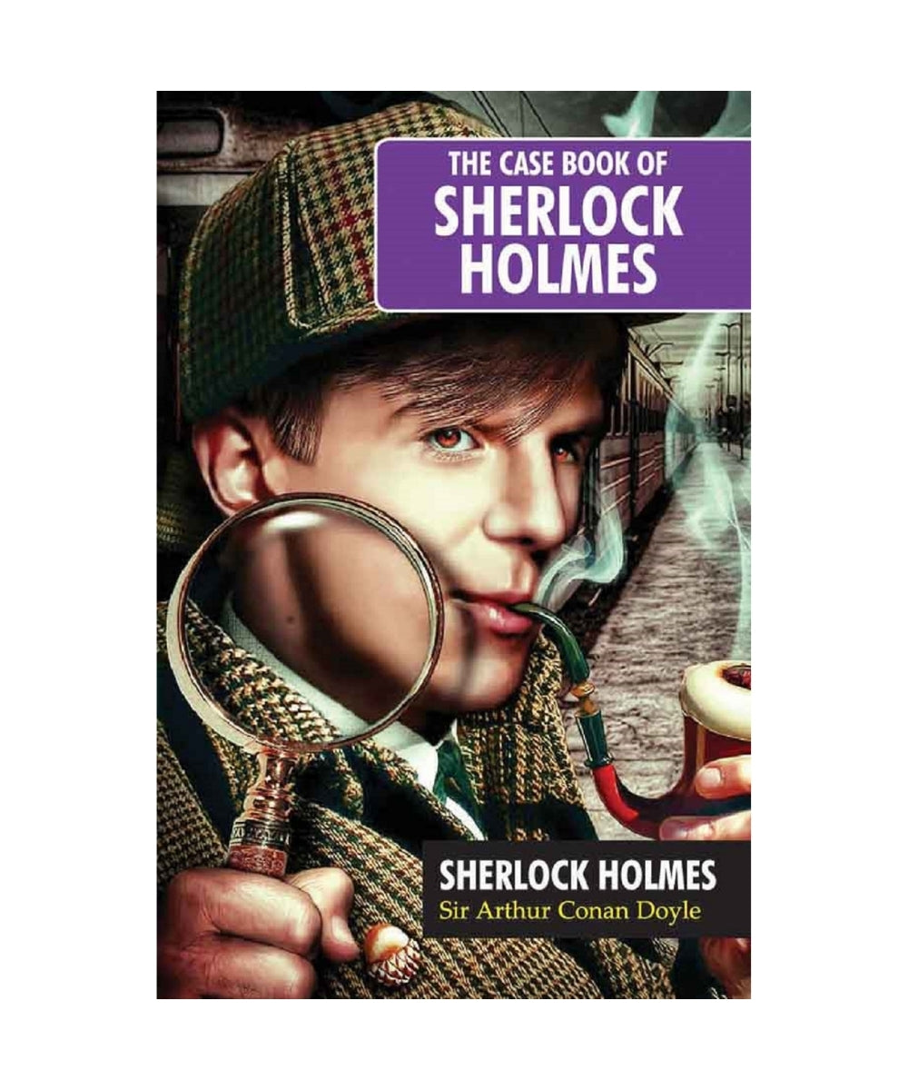 The Case Book of Sherlock Holmes