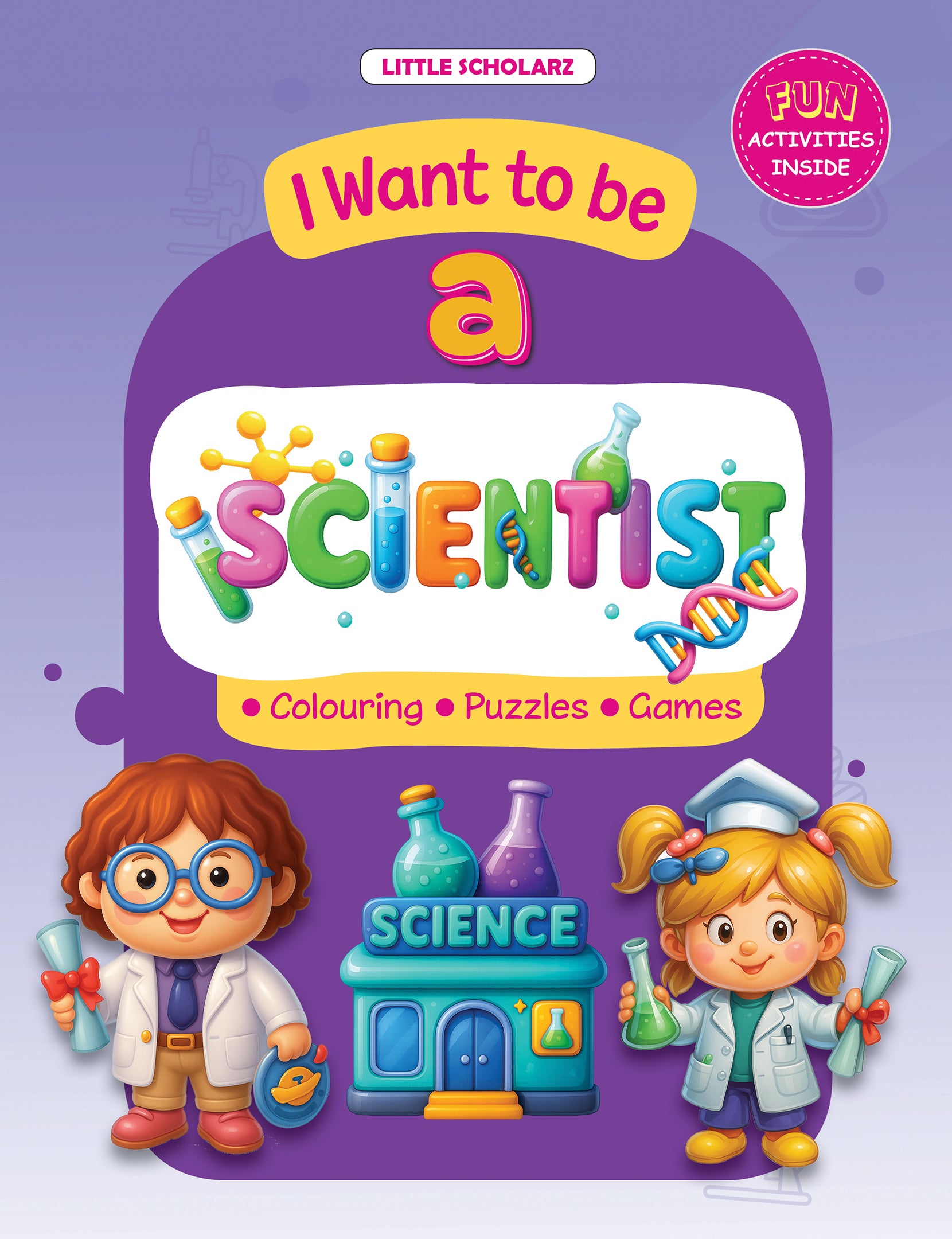 I want to be a SCIENTIST