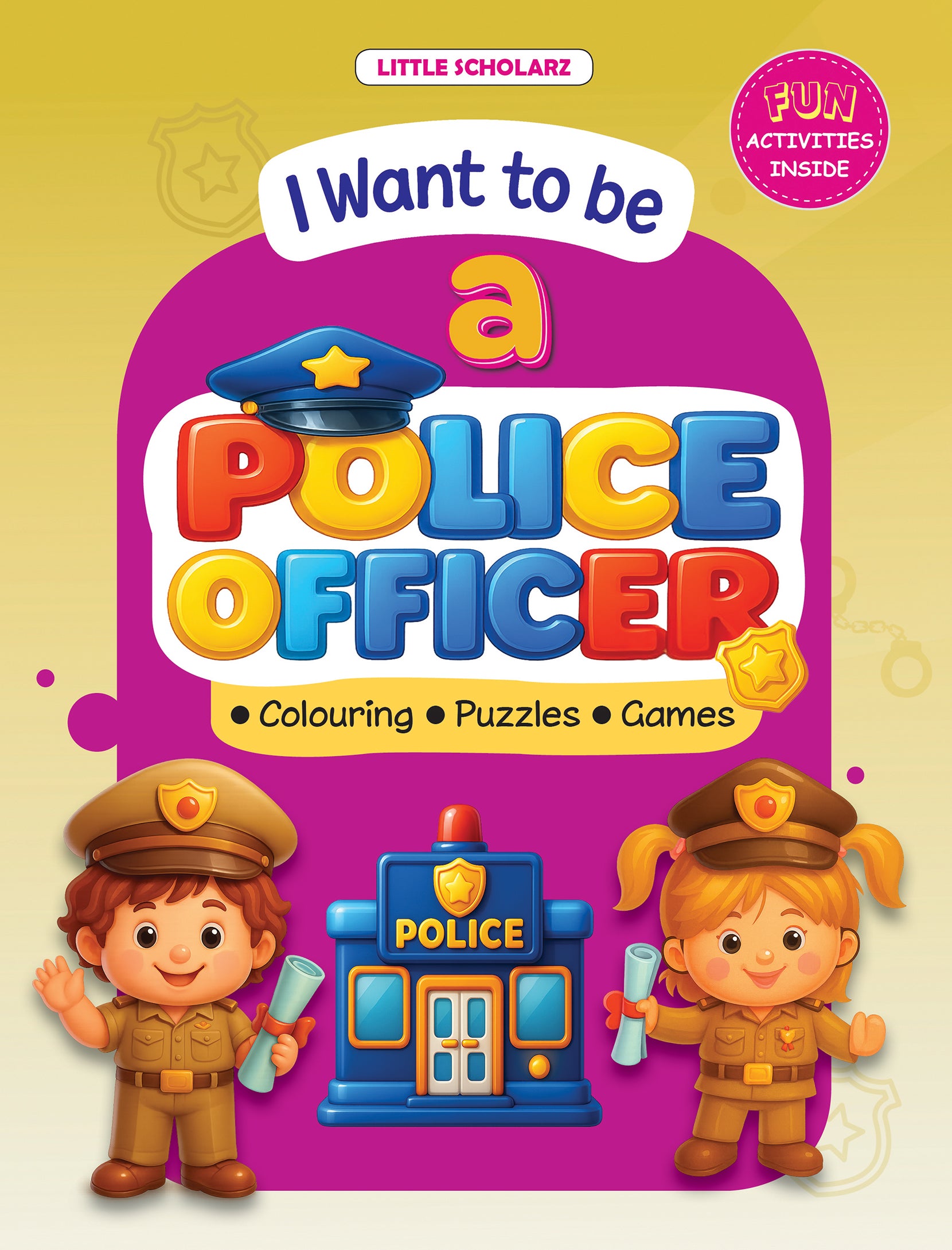 I want to be a POLICE OFFICER