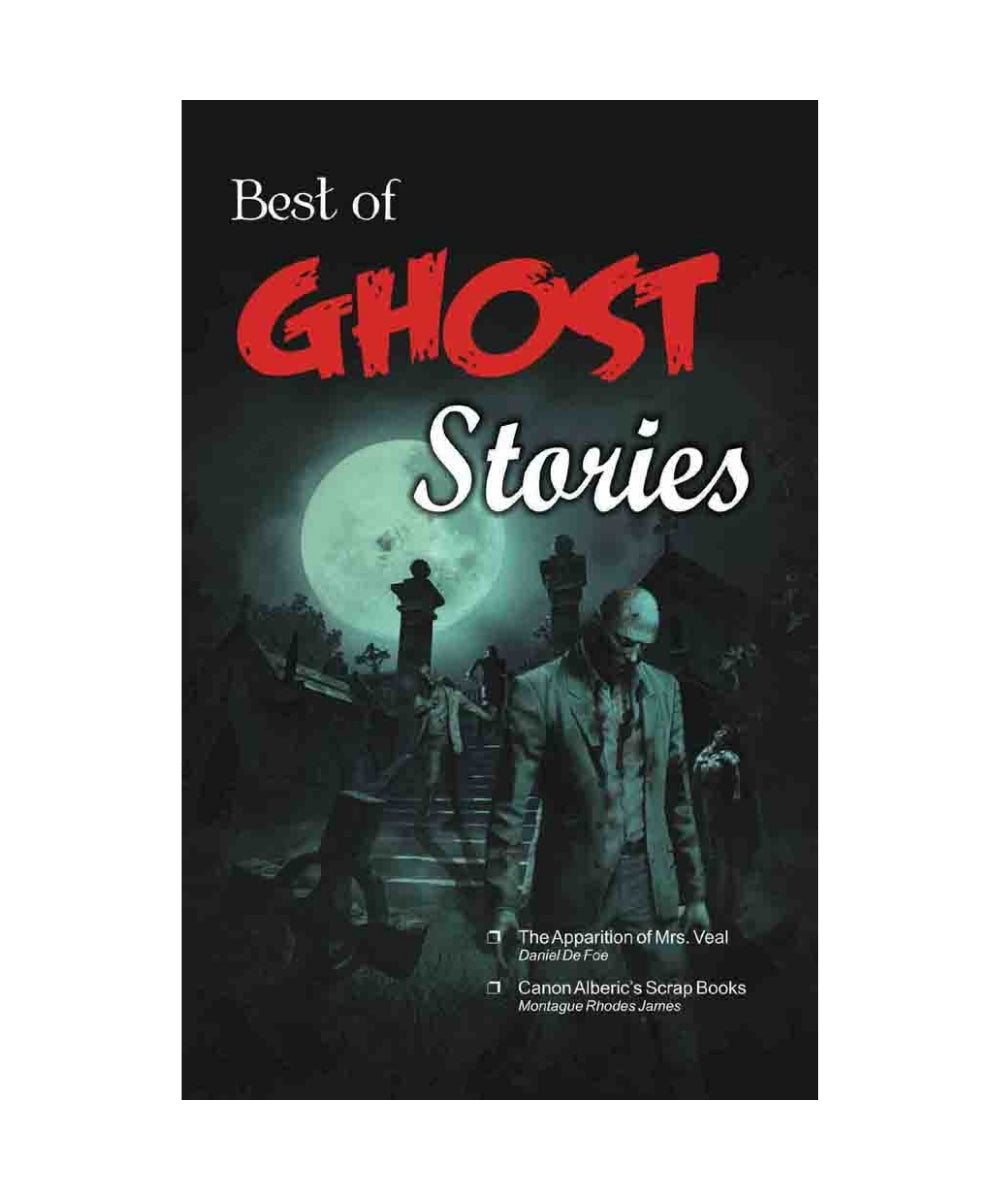 Best of Ghost Stories (The Apparition of Mrs. Veal & Other Stories)