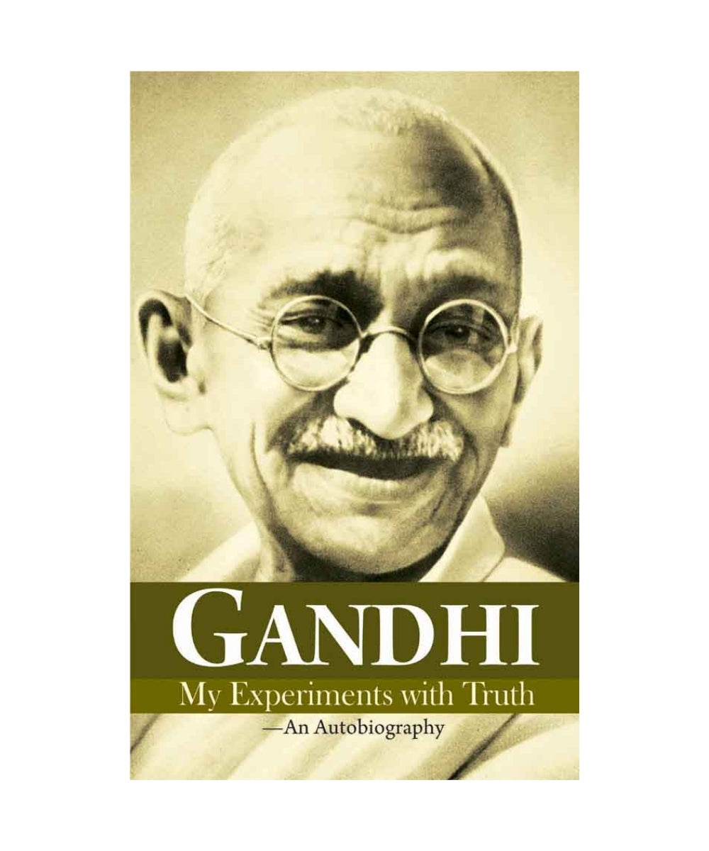 Gandhi "My Experiement with Truth"