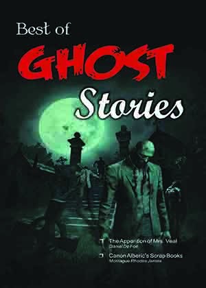 Best of Ghost Stories (The Apparition of Mrs. Veal & other Stories)